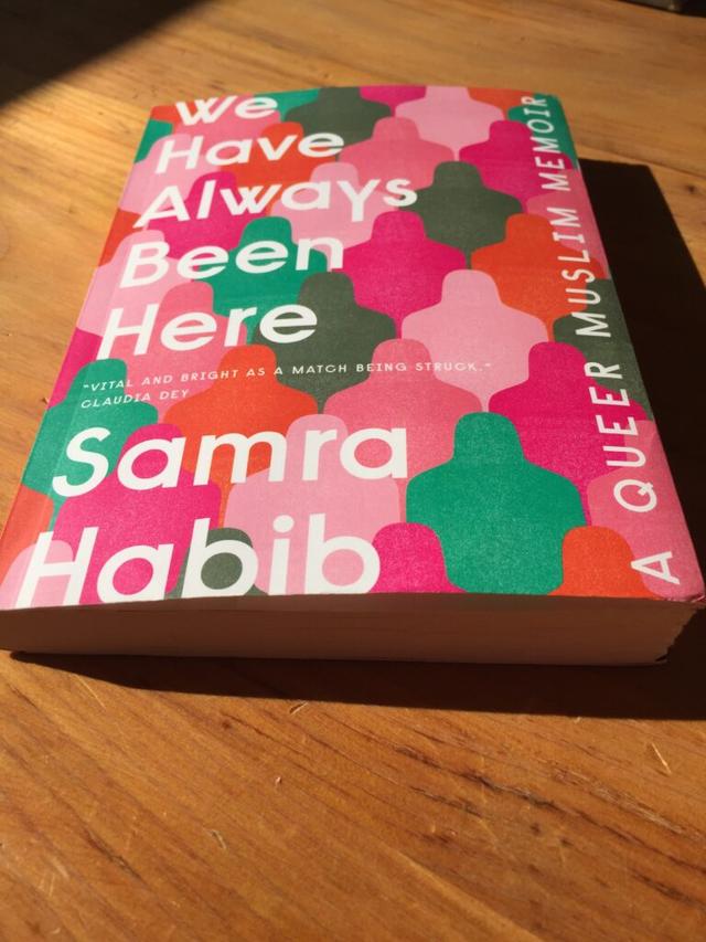 We Have Always Been Here: A Queer Muslim Memoir